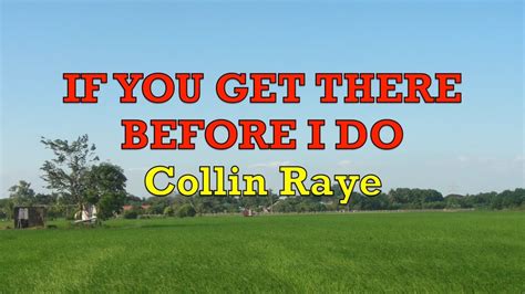 Collin Raye If You Get There Before I Do Lyrics